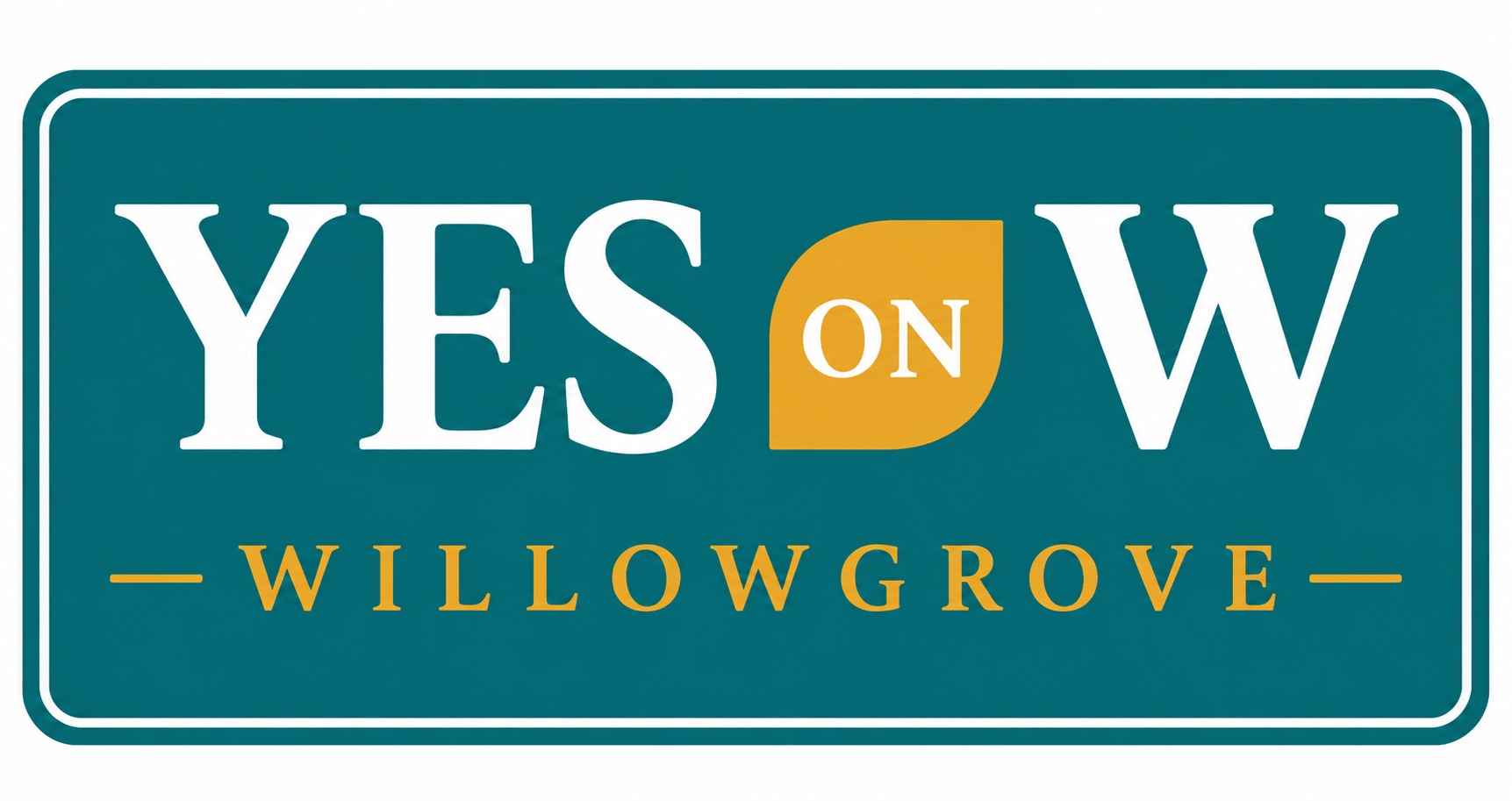 Yes on W - Willowgrove